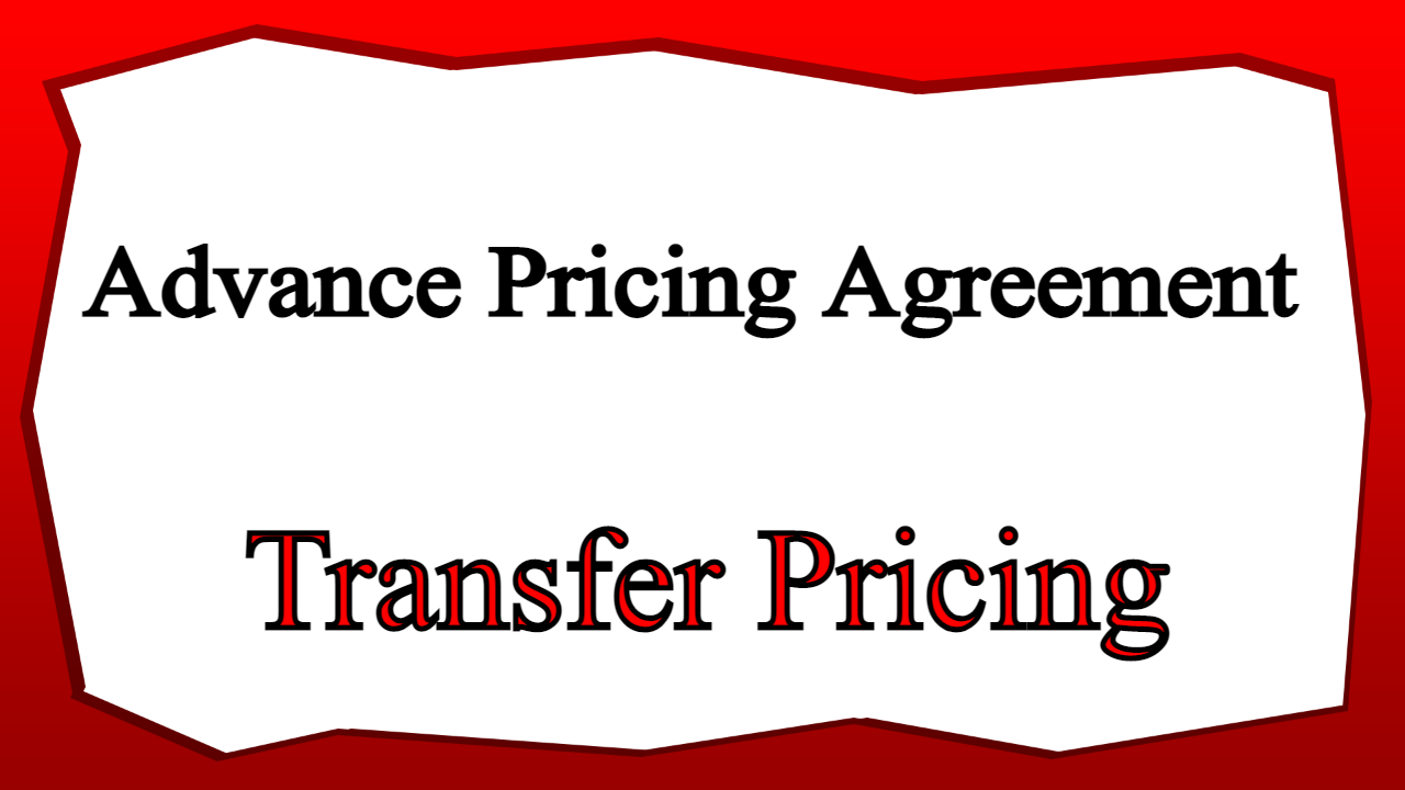 Advance Pricing Agreement Transfer Pricing