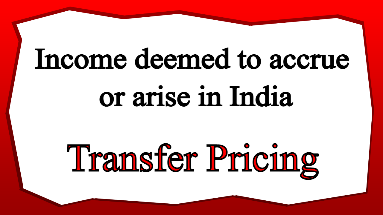 Income deemed to accrue or arise in India