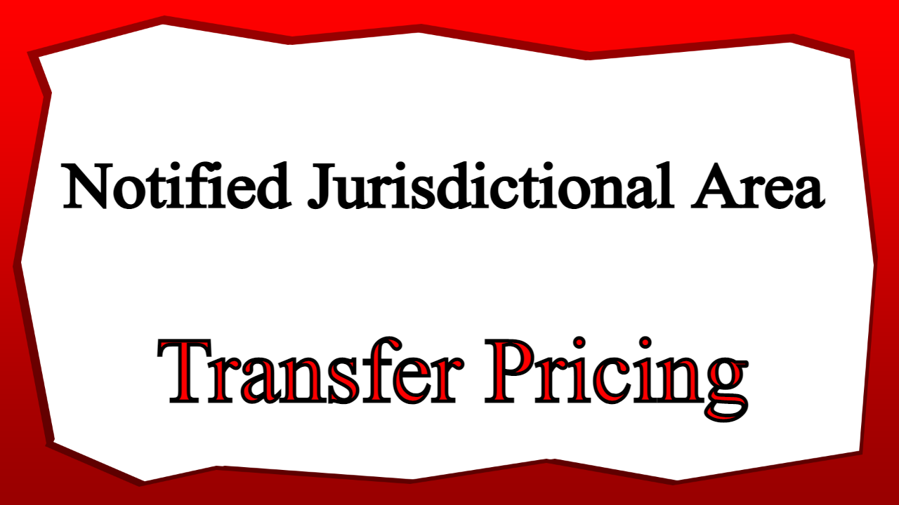 Notified Jurisdictional Area Transfer Pricing Case Study Sorting Tax