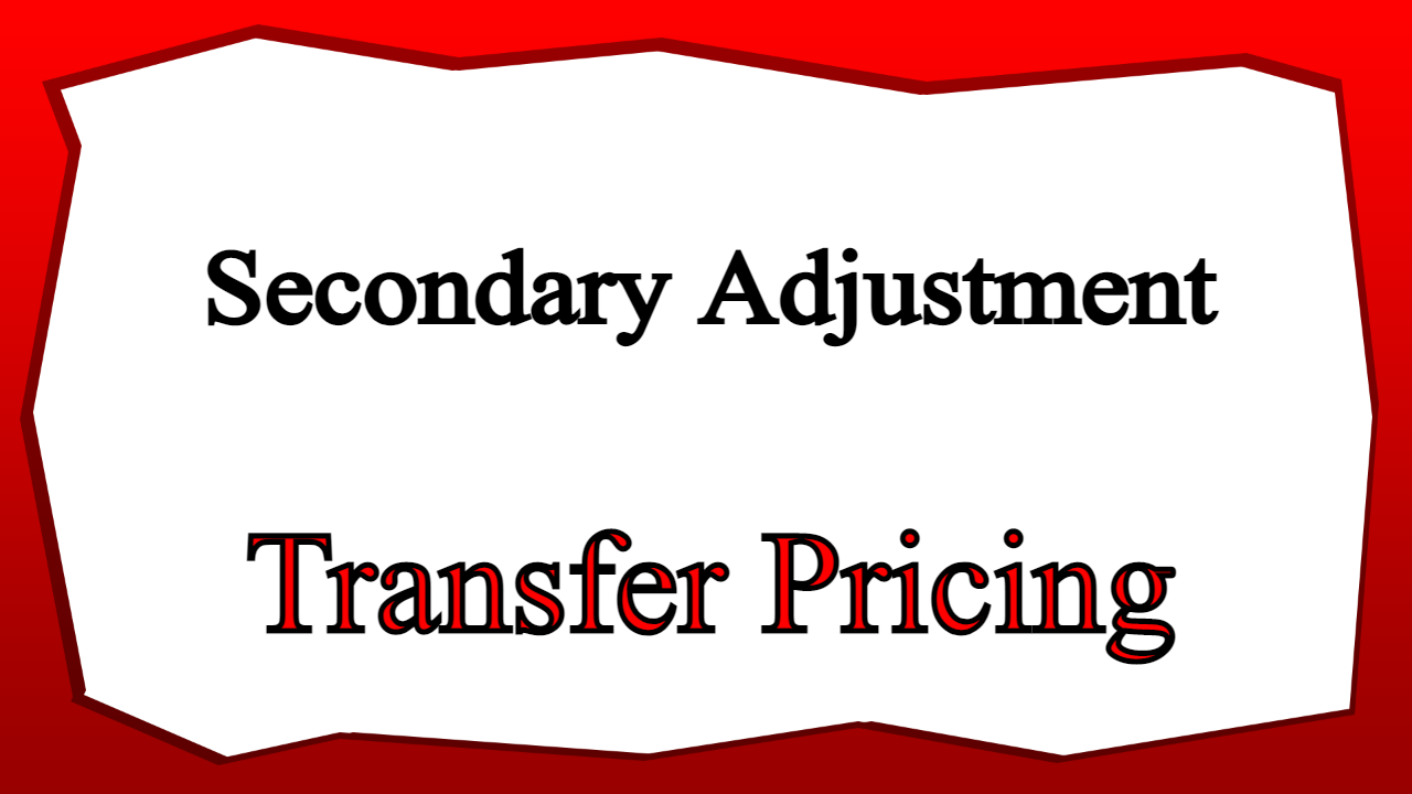 Secondary Adjustment Transfer Pricing