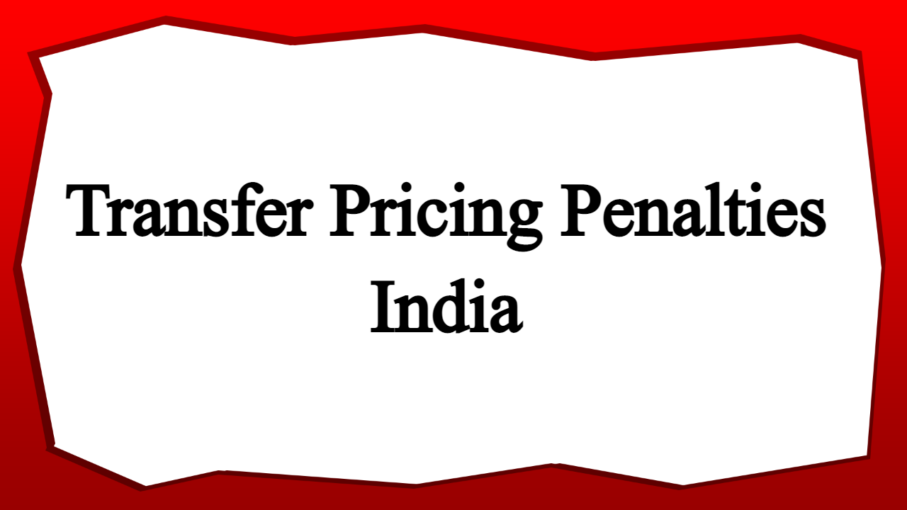 Transfer Pricing Penalties India