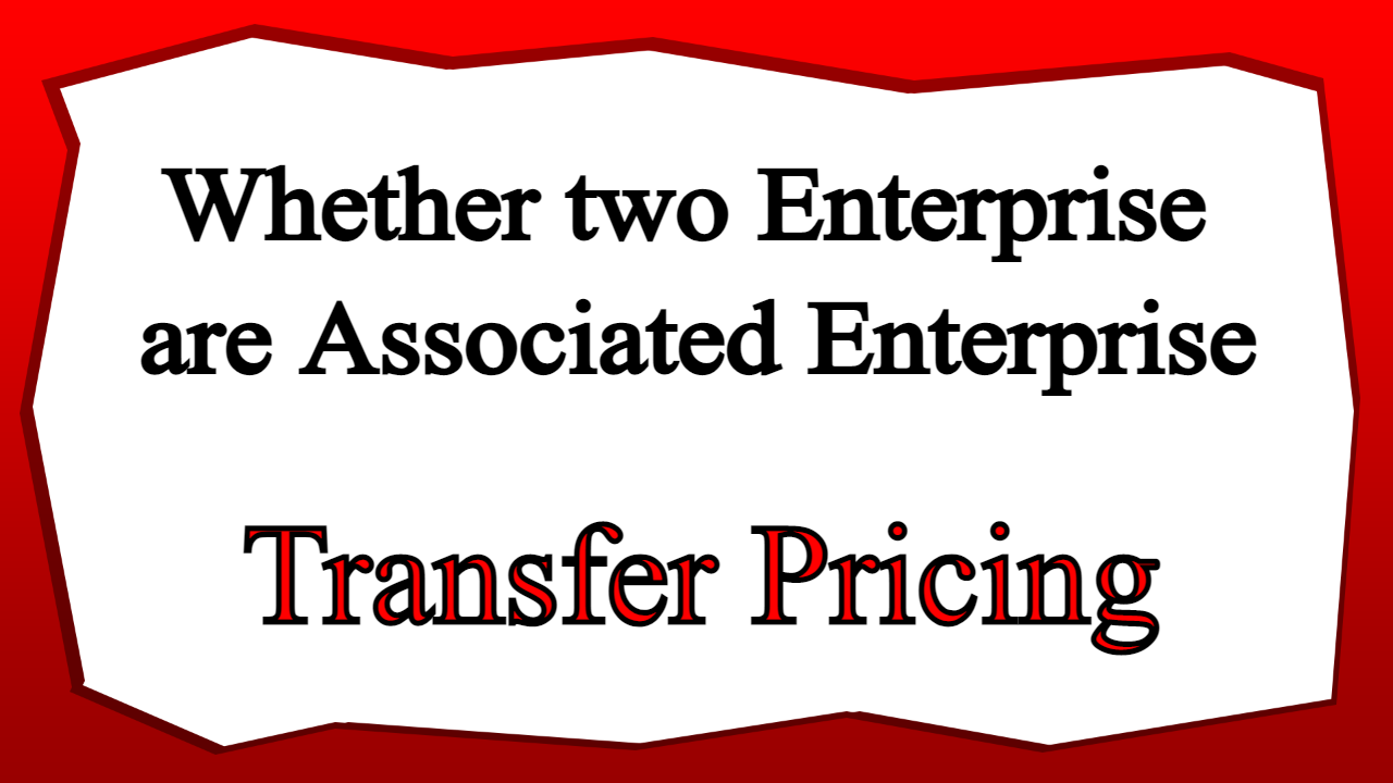 Whether two Enterprise are Associated Enterprise