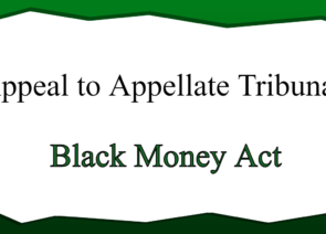 Appeal to Appellate Tribunal – Black Money Act