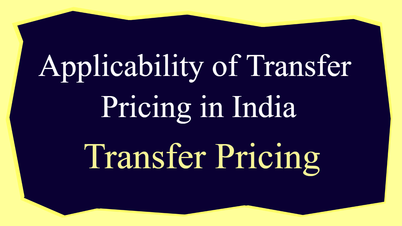 Applicability of Transfer Pricing in India