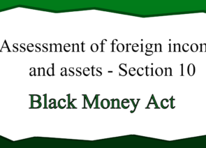Assessment of foreign income and assets – Section 10