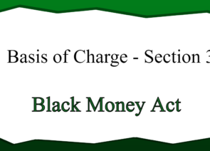 Basis of Charge – Section 3 – Black money act