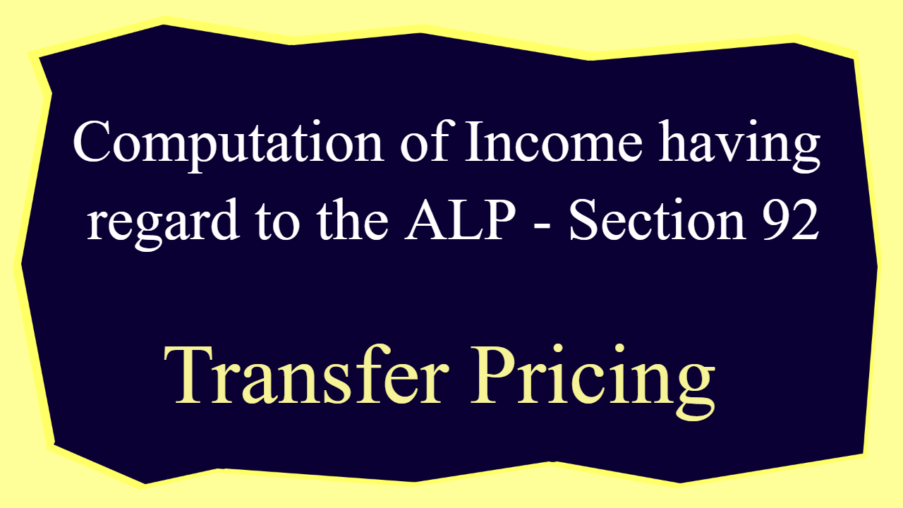 Computation of Income having regard to the ALP - Section 92