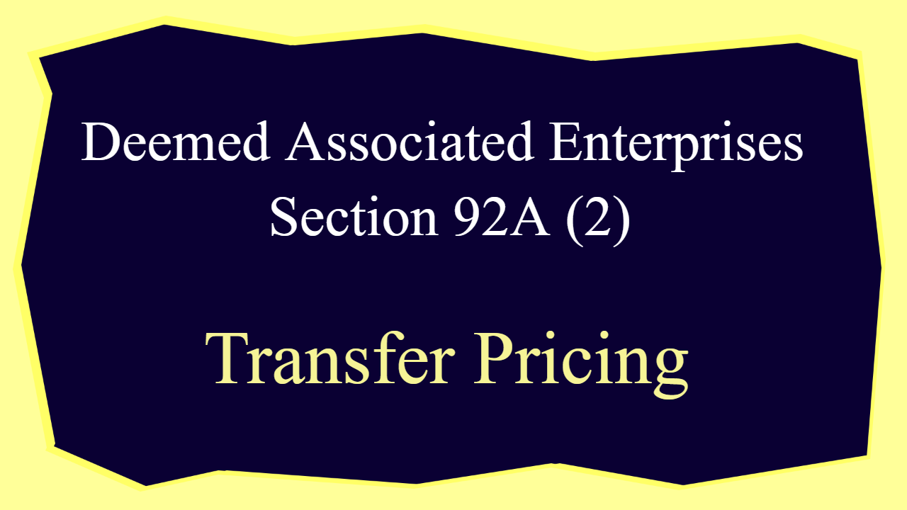 Deemed Associated Enterprises - section 92a(2) of income tax act