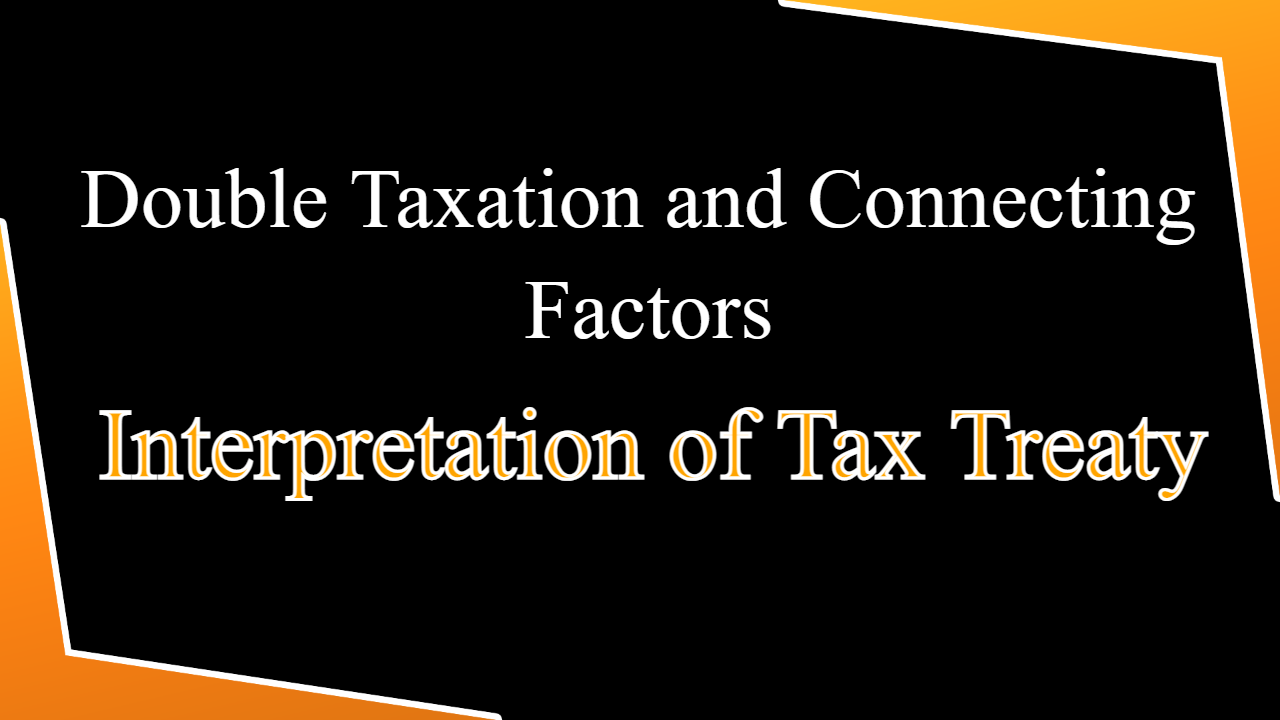 Double Taxation and Connecting Factors