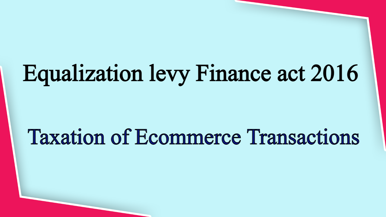 Equalization levy Finance act 2016