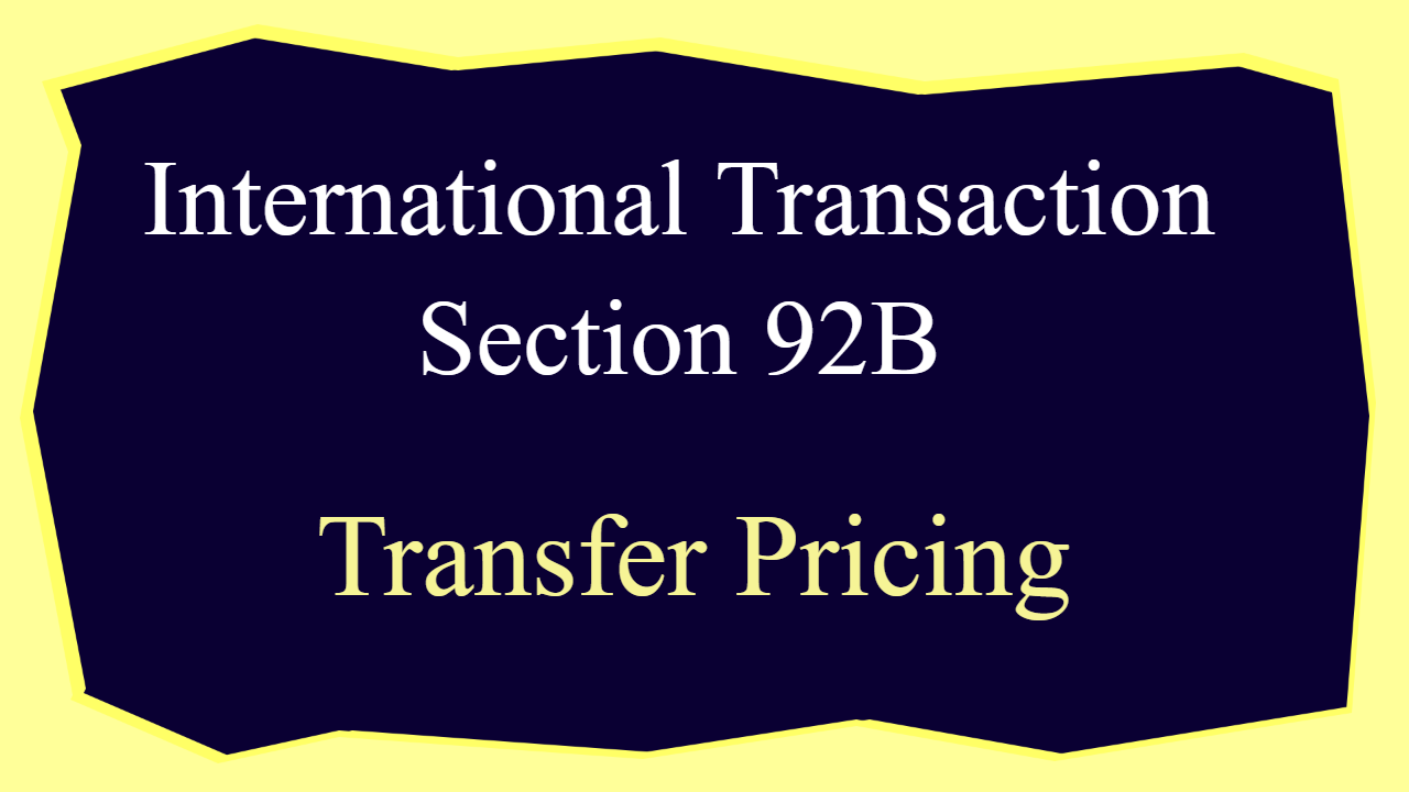 International Transaction - Section 92B of Income Tax Act