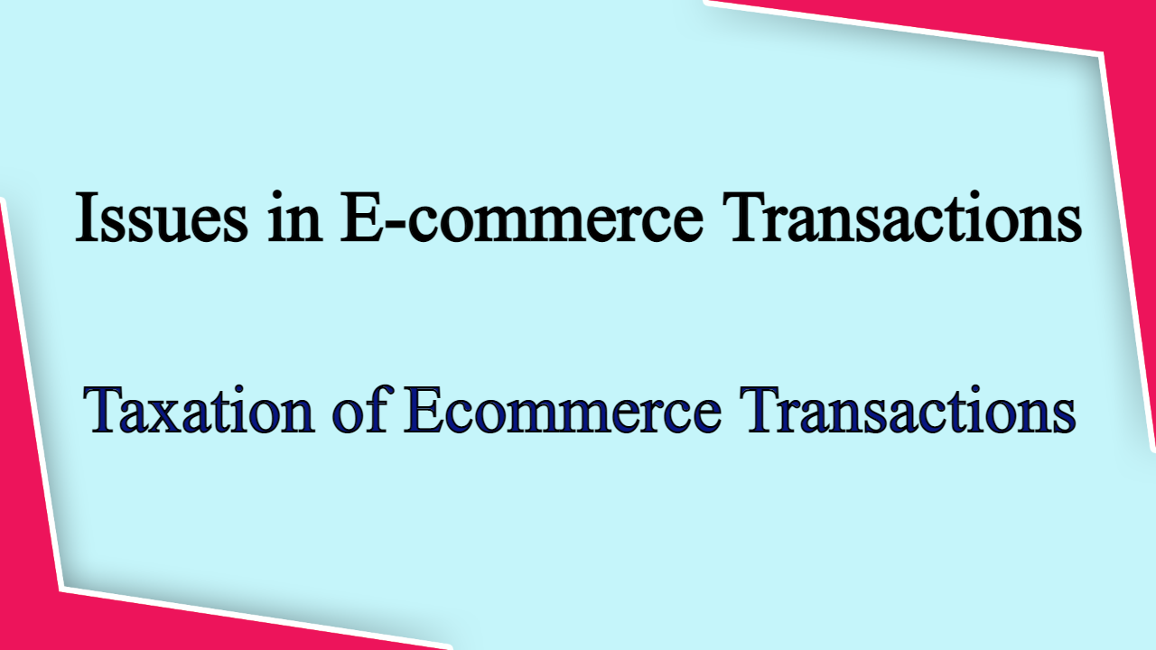 Issues in E-commerce Transactions