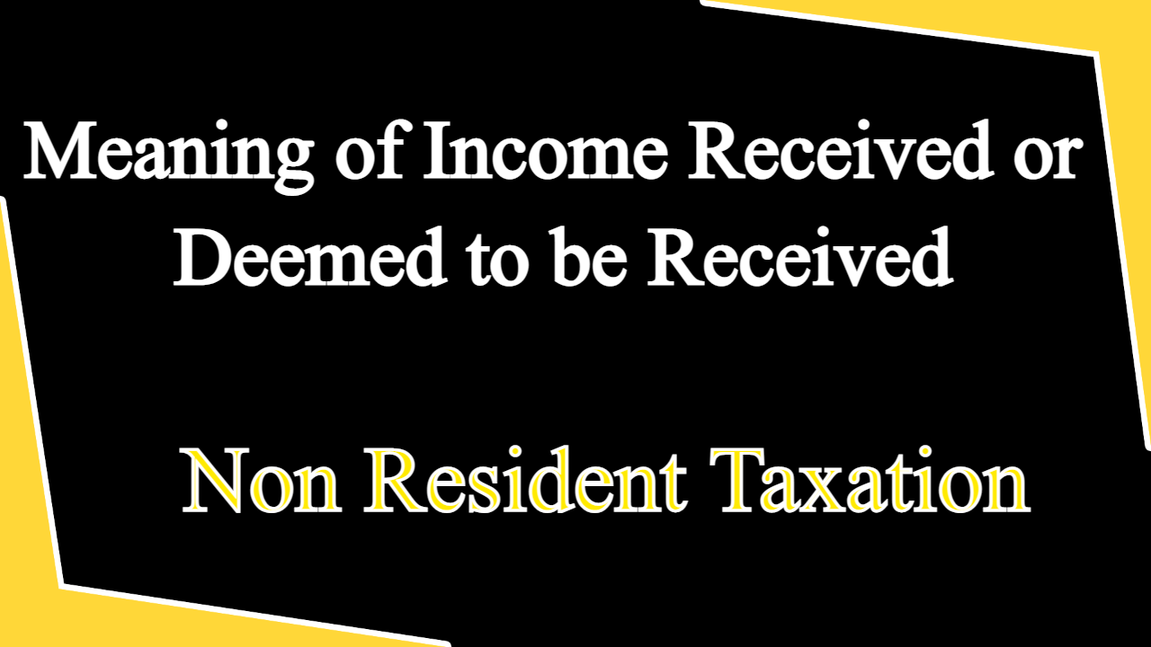 meaning-of-income-received-or-deemed-to-be-received-sorting-tax