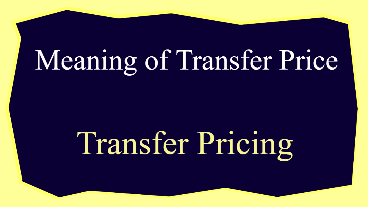 transfer-price-meaning-facts-examples-sorting-tax