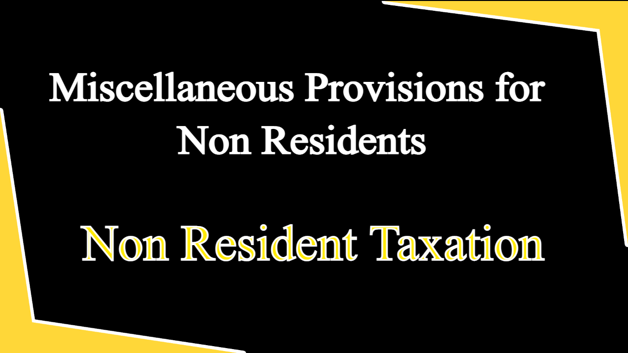 Miscellaneous Provisions for Non Residents