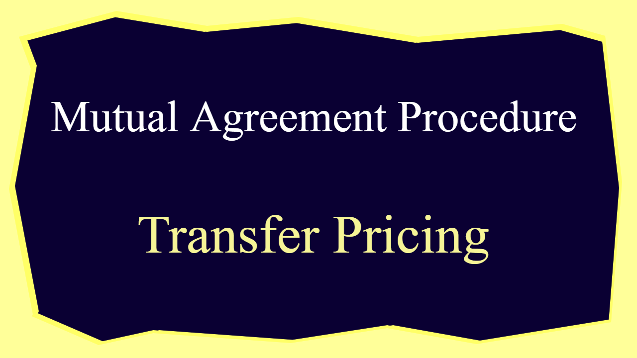 Mutual Agreement Procedure Transfer Pricing