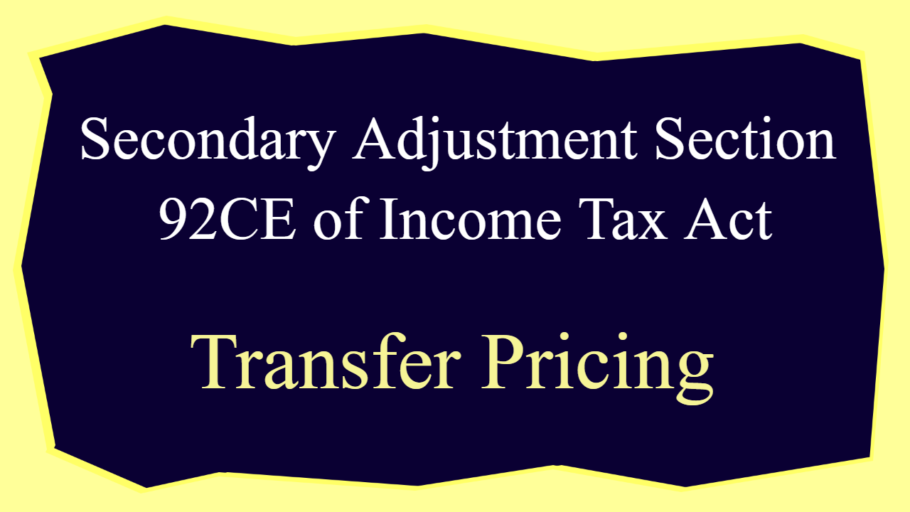 Secondary Adjustment Section 92CE of Income Tax Act