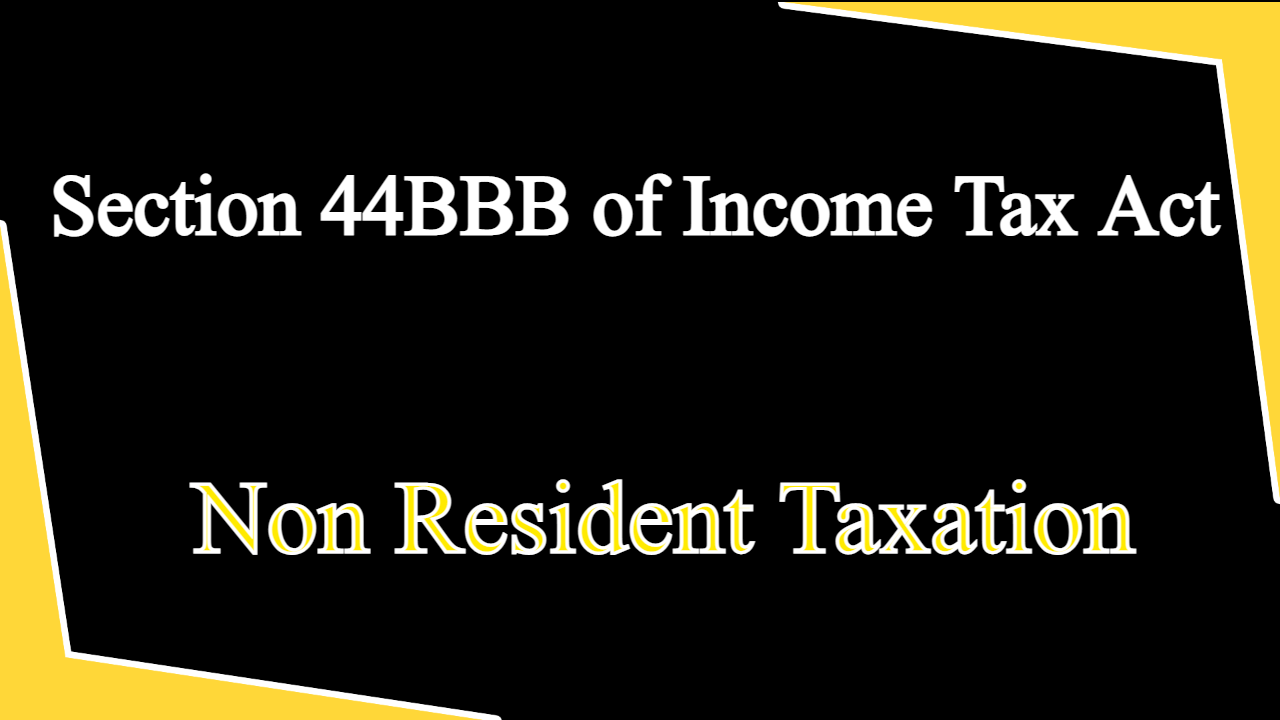 Section 44BBB of Income Tax Act