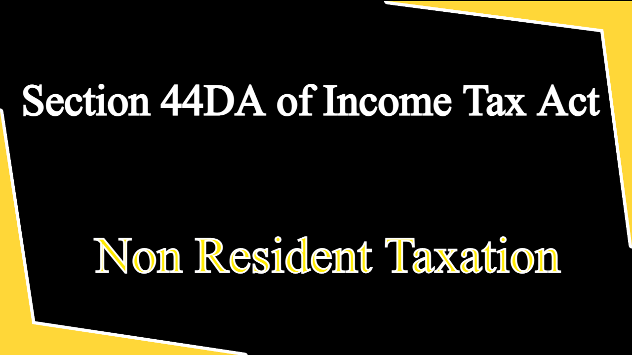 Section 44DA of Income Tax Act