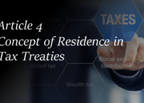 Article 4 – Concept of Residence in Tax Treaties – Double Taxation Avoidance Agreement