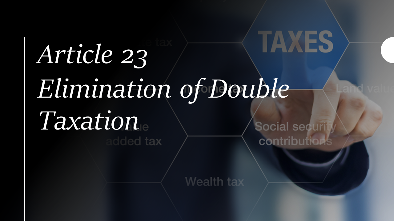 Article 23 - Elimination of Double Taxation