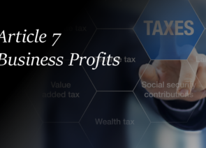 Double Taxation Avoidance Agreement – Article 7 Business Profits