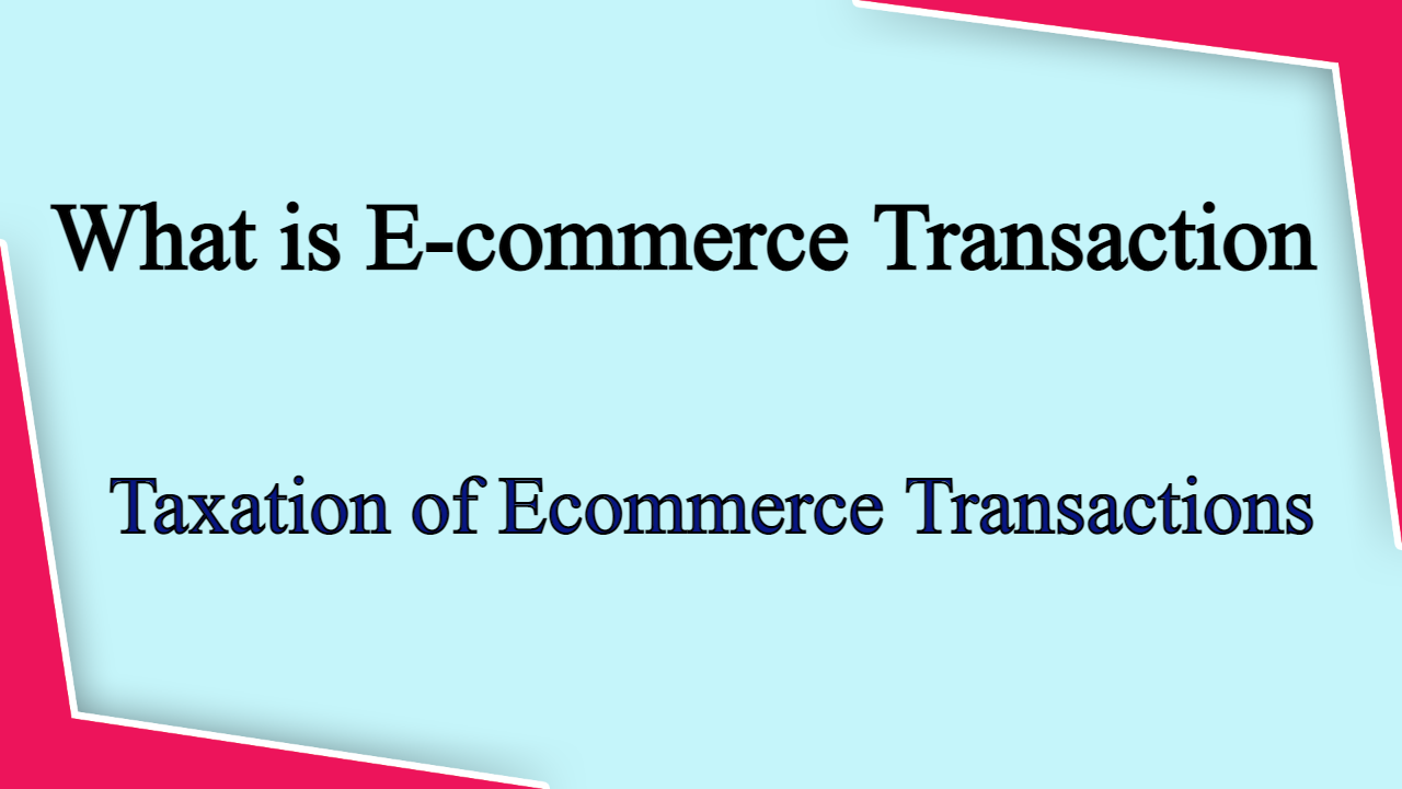 What is E-commerce Transaction