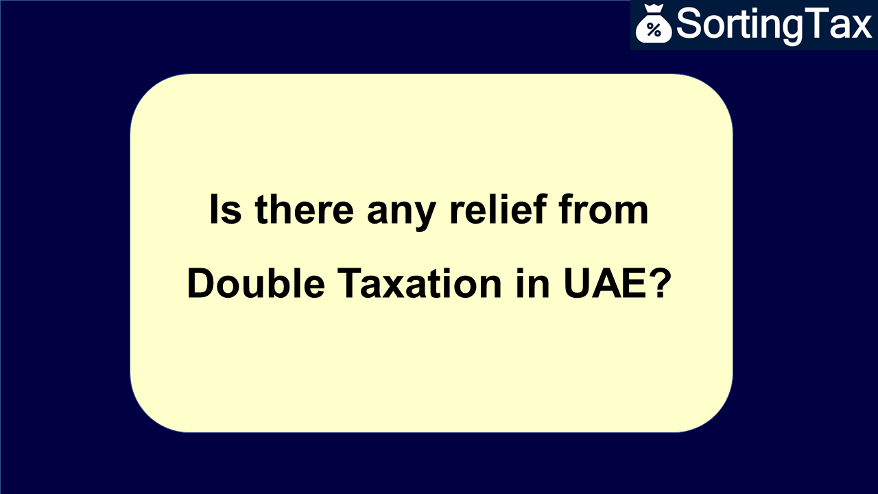 Is there any relief from Double Taxation in UAE?