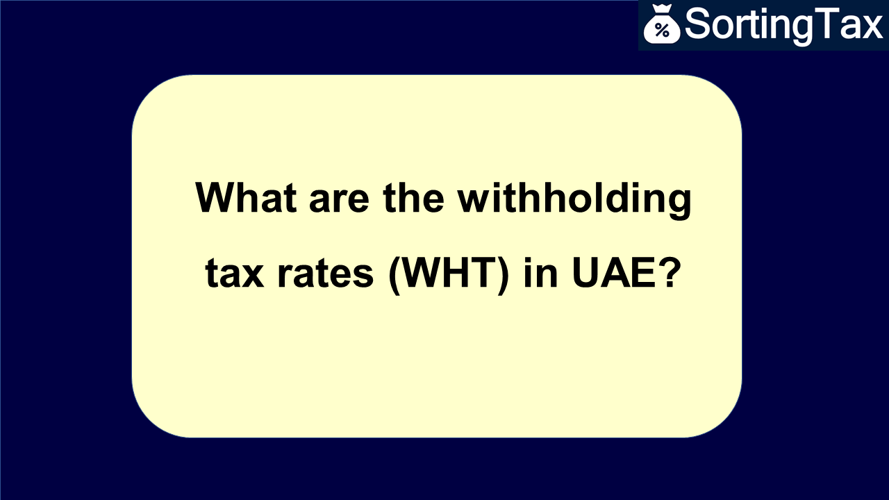 What are the withholding tax rates (WHT) in UAE