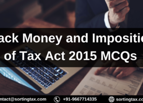 Black Money and Imposition of Tax Act 2015 MCQs – International Taxation