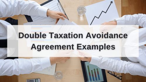 Double Taxation Avoidance Agreement Examples - Sorting Tax