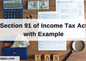 Section 91 of Income Tax Act with Example