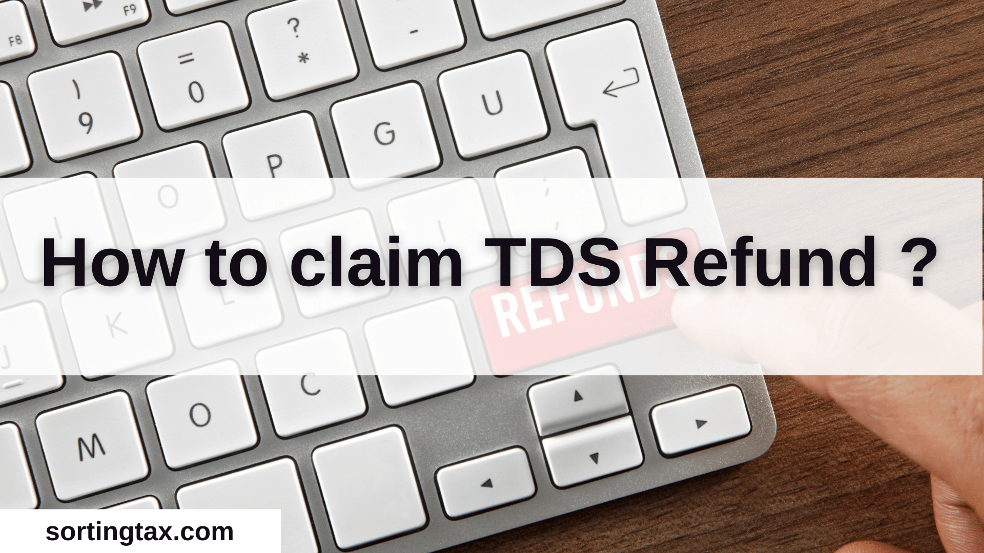 how-to-claim-tds-refund-sorting-tax
