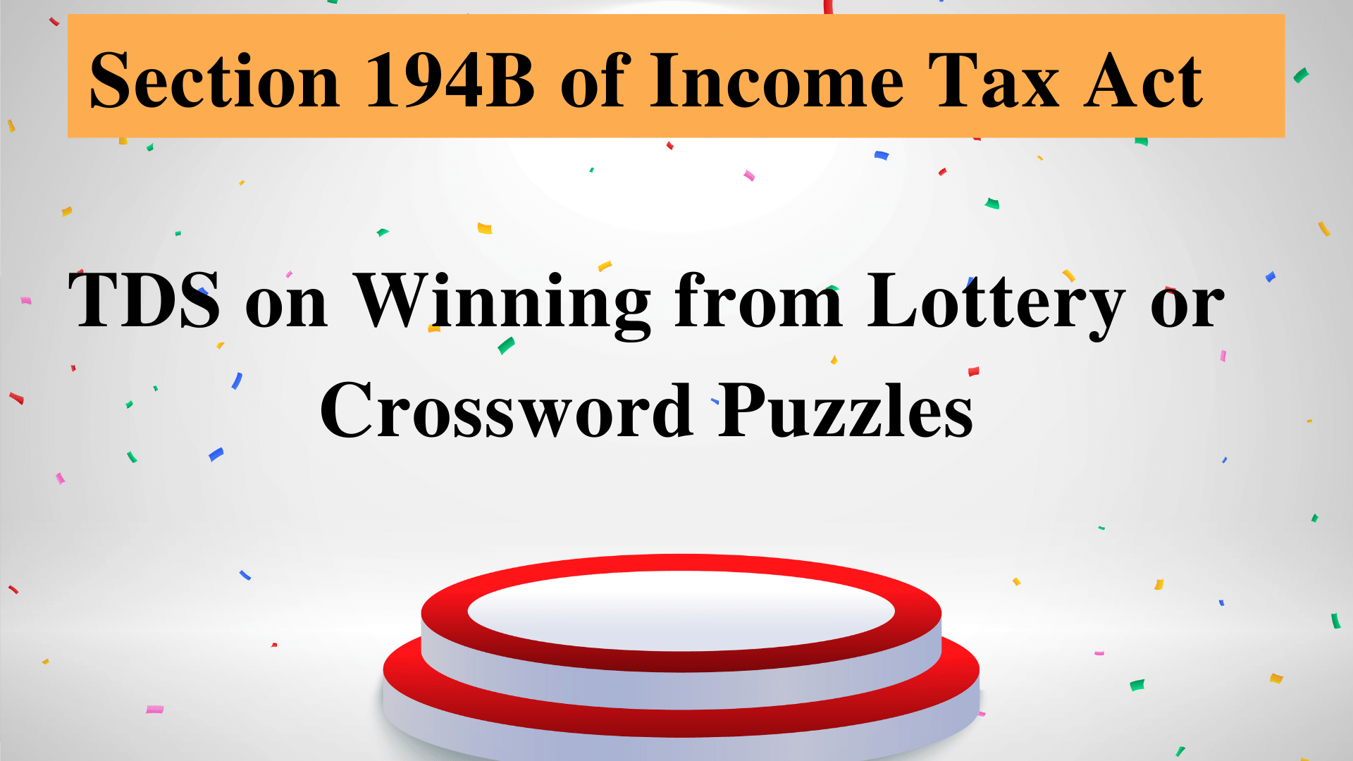 Section 194B of Income Tax Act - TDS on Winning from Lottery or Crossword Puzzles