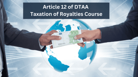 Article 12 of DTAA Taxation of Royalties Course