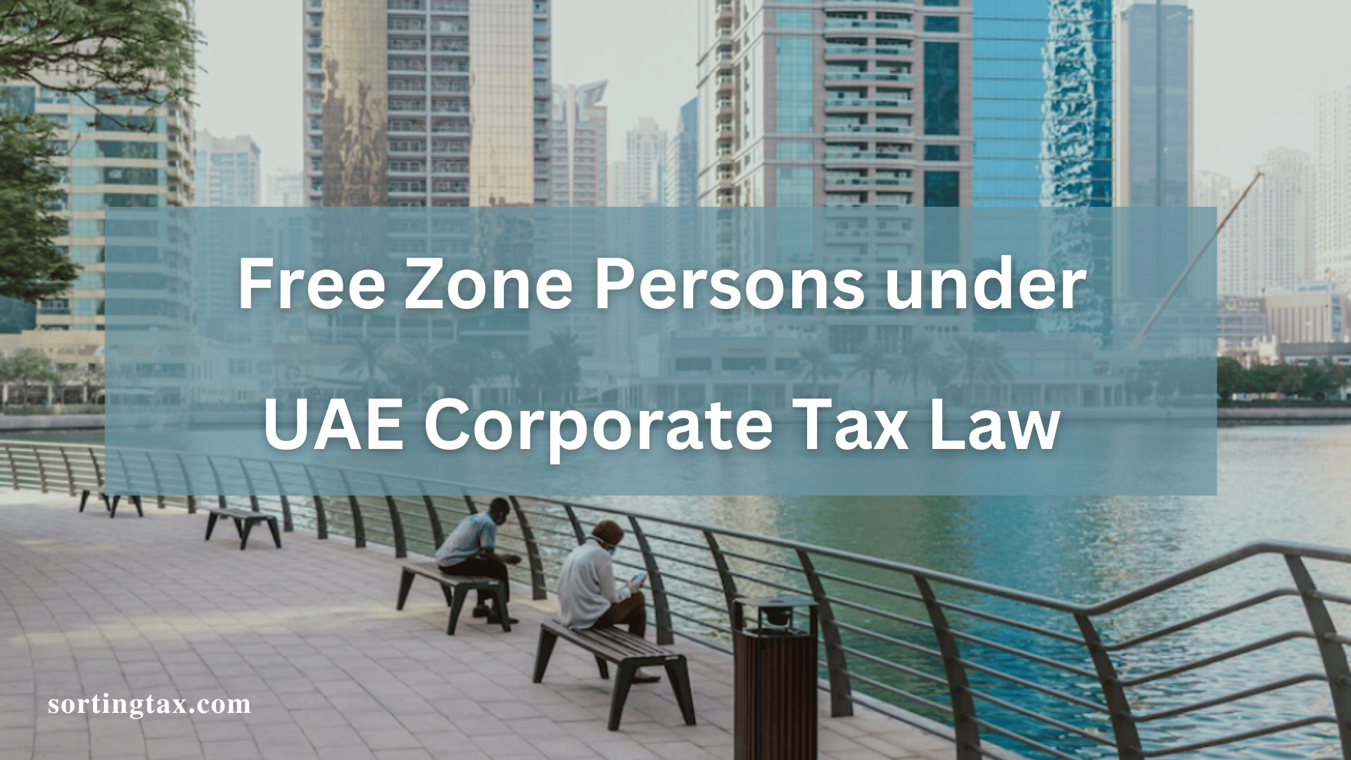 Free Zone Persons under the UAE Corporate Tax Law