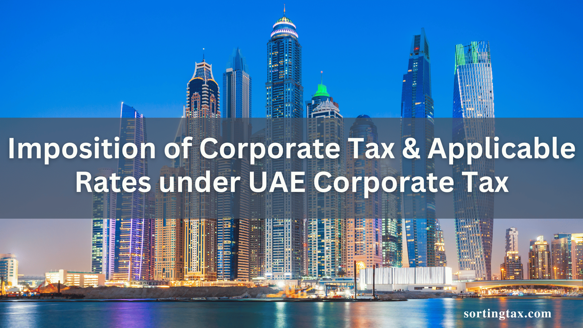 Imposition of Corporate Tax & Applicable Rates under UAE Corporate Tax