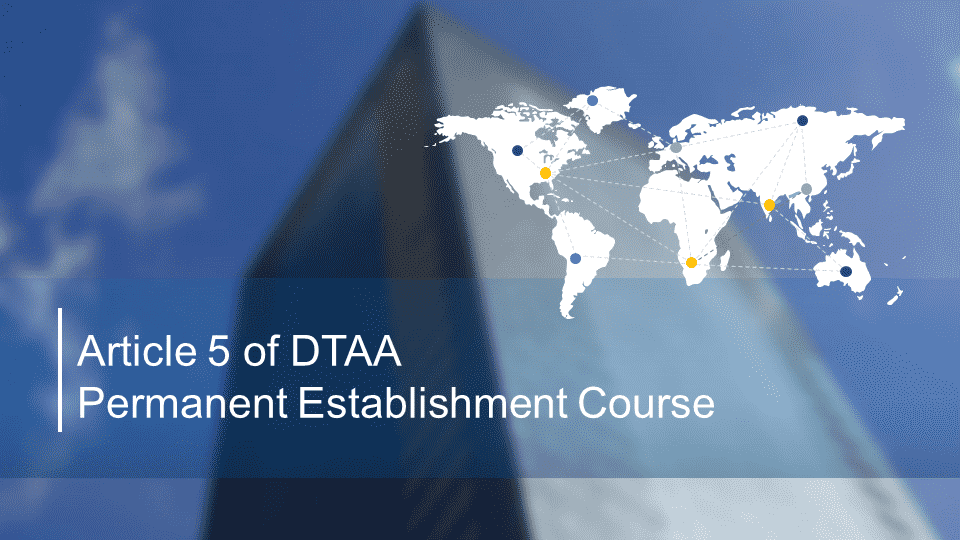 Article 5 of DTAA - Permanent Establishment Course