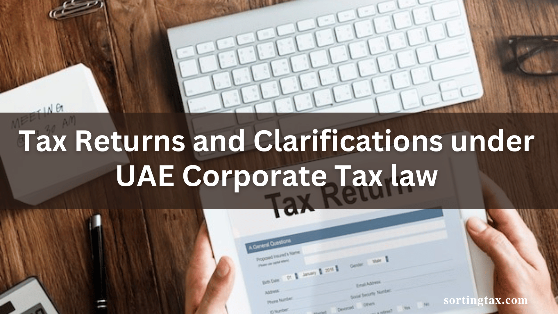 Tax Returns and Clarifications under UAE Corporate Tax law