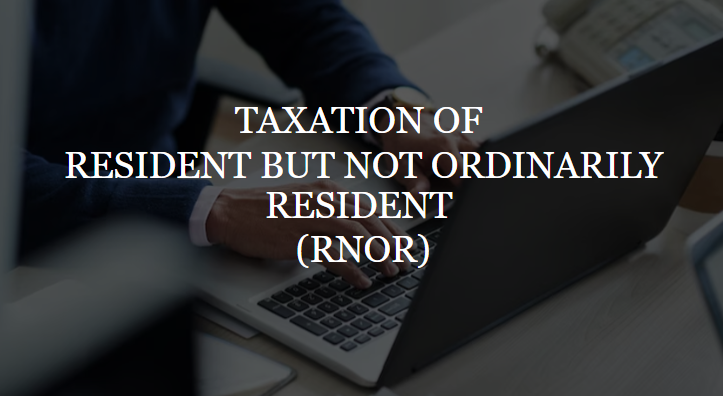Taxation of Resident But Not Ordinarily