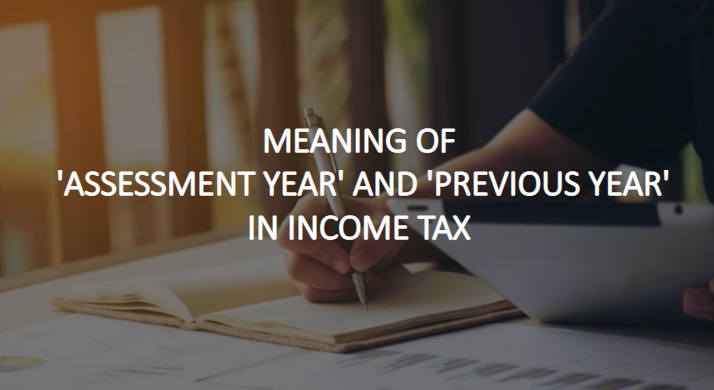 Meaning of Assessment Year and Previous Year in Income Tax