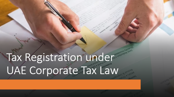 Tax Registration under UAE Corporate Tax Law: Update