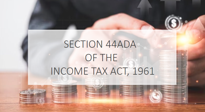 Section 44ADA of the Income Tax Act, 1961