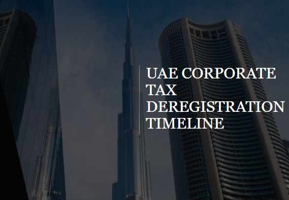 UAE Corporate Tax Deregistration Timeline