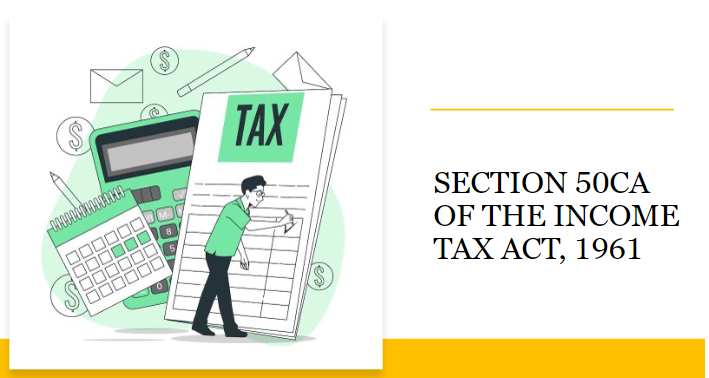 Section 50CA of the Income Tax Act, 1961