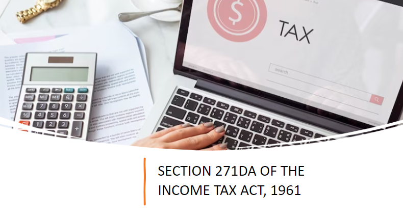 Section 271DA of the Income Tax Act, 1961