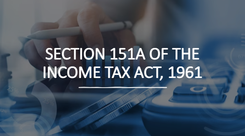 Section 151A of the Income Tax Act, 1961