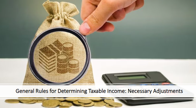 [17:32] Arushi Anand General Rules for Determining Taxable Income: Necessary Adjustments