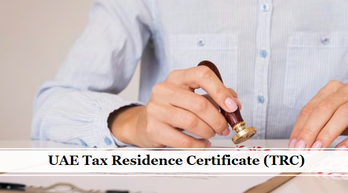 Tax Residence Certificate (TRC) UAE TRC