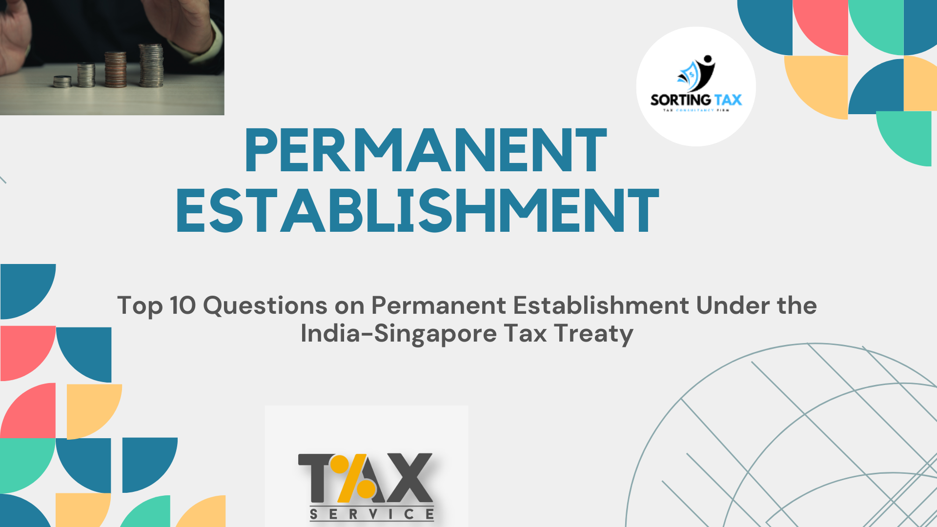 Top 10 Questions on Permanent Establishment Under the India-Singapore Tax Treaty